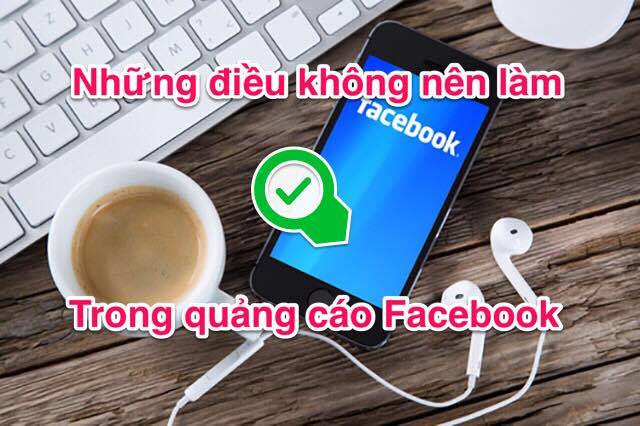 Quảng cáo facebook. Những điều không nên làm.